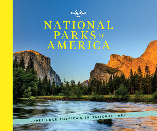 National Parks of America: Experience America's 59 national parks with Lonely Planet