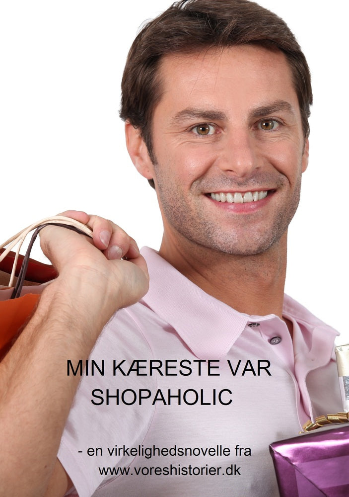 Min kæreste var shopaholic