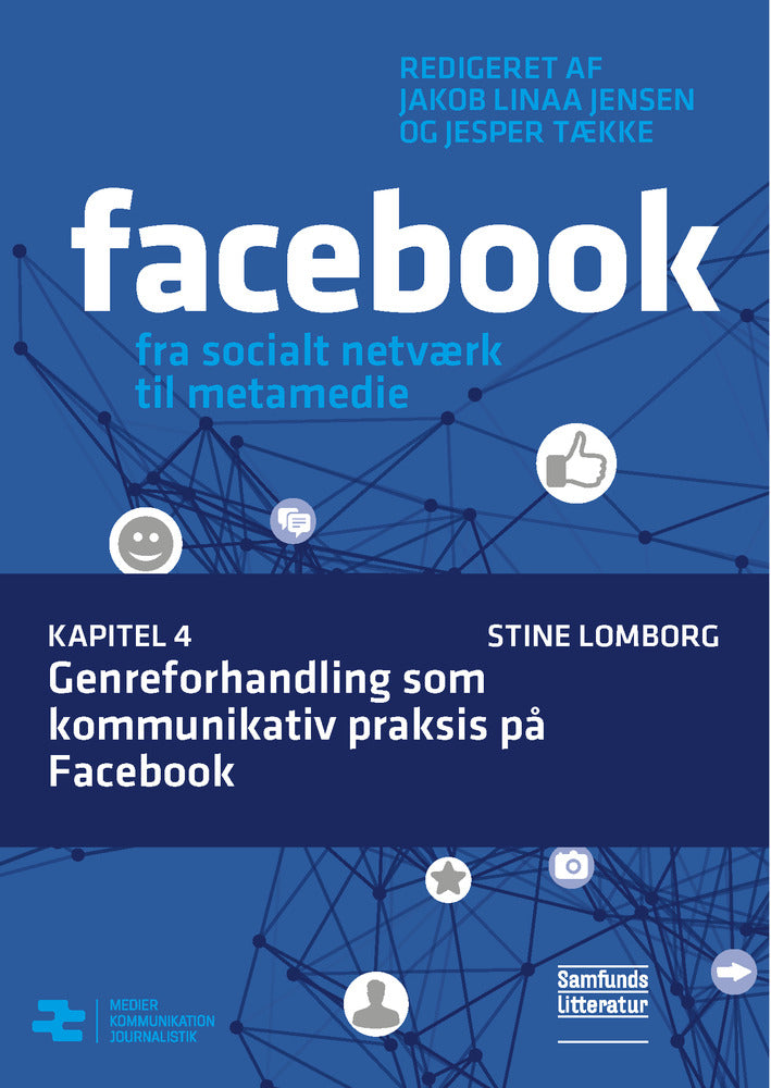 Facebook - fra socialt netværk til metamedie Genreforhandling som kommunikativ praksis på Facebook