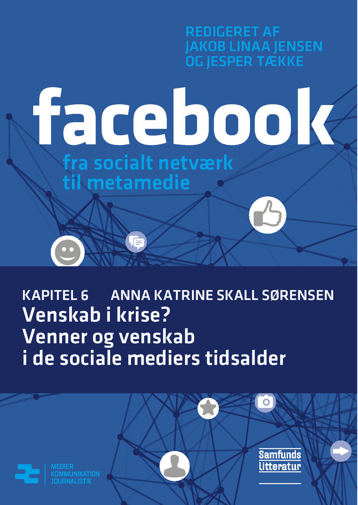 Facebook - fra socialt netværk til metamedie Venskab i krise? - venner og venskab i de sociale mediers tidsalder