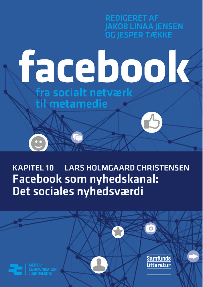 Facebook - fra socialt netværk til metamedie Facebook som nyhedskanal - det sociales nyhedsværdi