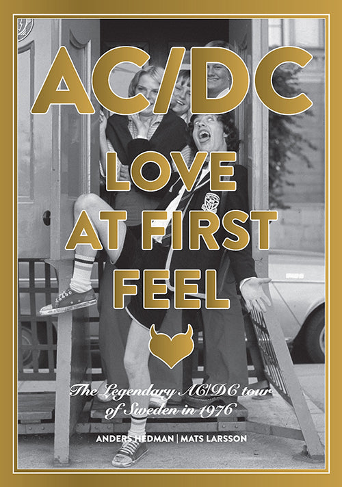 AC/DC love at first feel : the legendary AC/DC tour of Sweden in 1976