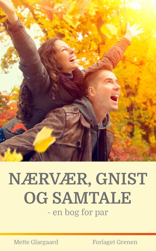 Nærvær gnist og samtale - en bog for par