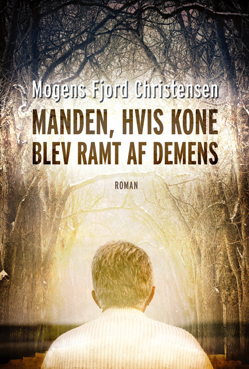 Manden, hvis kone blev ramt af demens