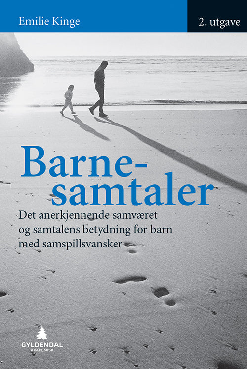Barnesamtaler : det anerkjennende samværet og samtalens betydning for barn med samspillsvansker