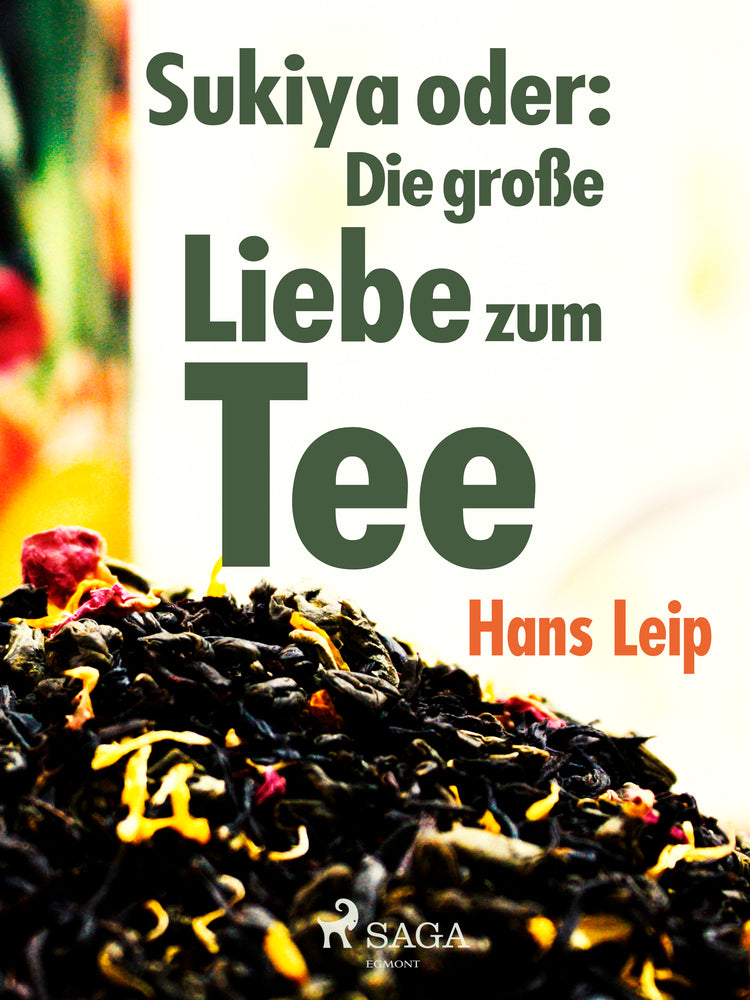 Sukiya oder Die grosse Liebe zum Tee