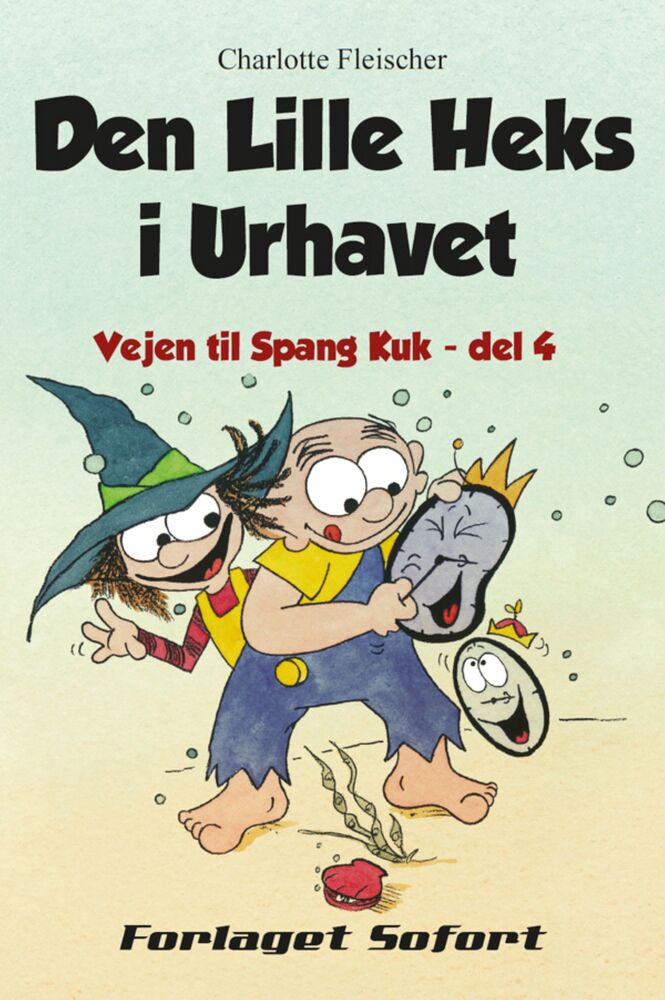 Vejen til Spang Kuk #4: Den Lille Heks i Urhavet