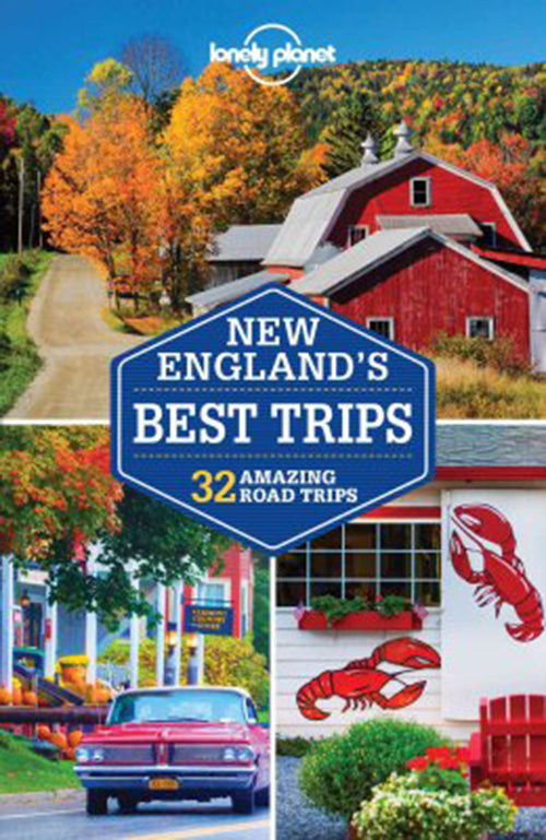 New England's Best Trips: 32 Amazing Road Trips