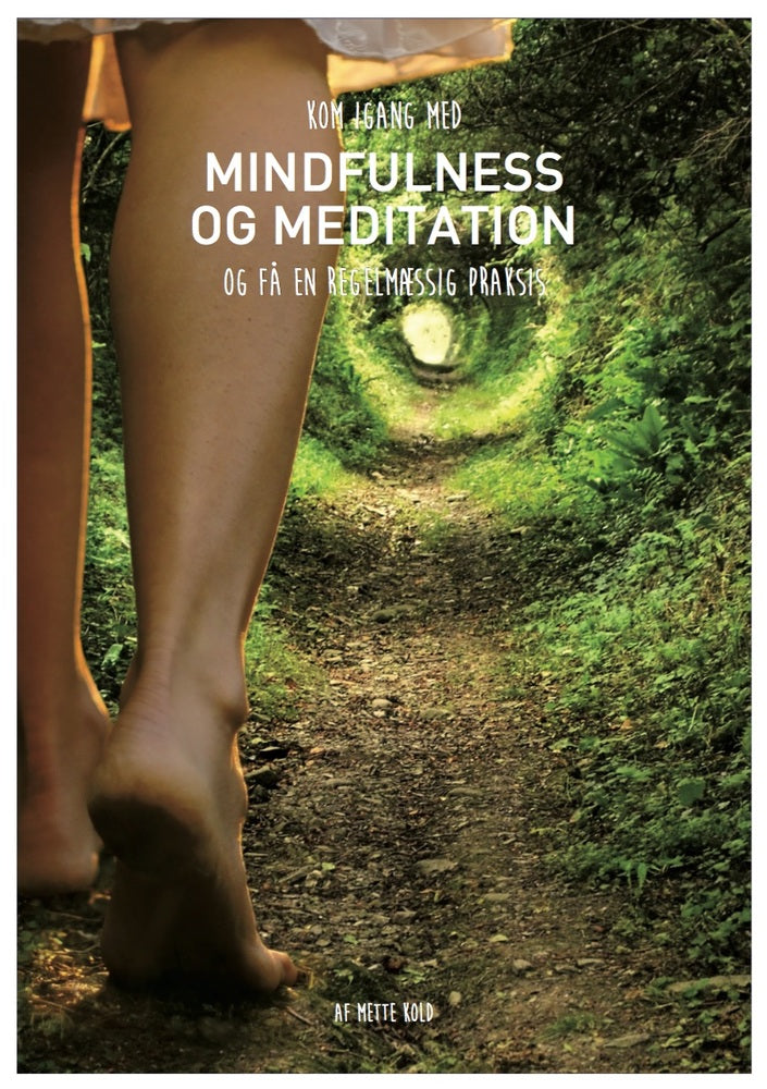 Kom i gang med mindfulness og meditation og få en regelmæssig praksis