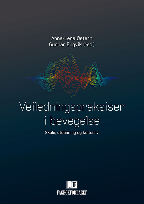 Veiledningspraksiser i bevegelse : skole, utdanning og kulturliv