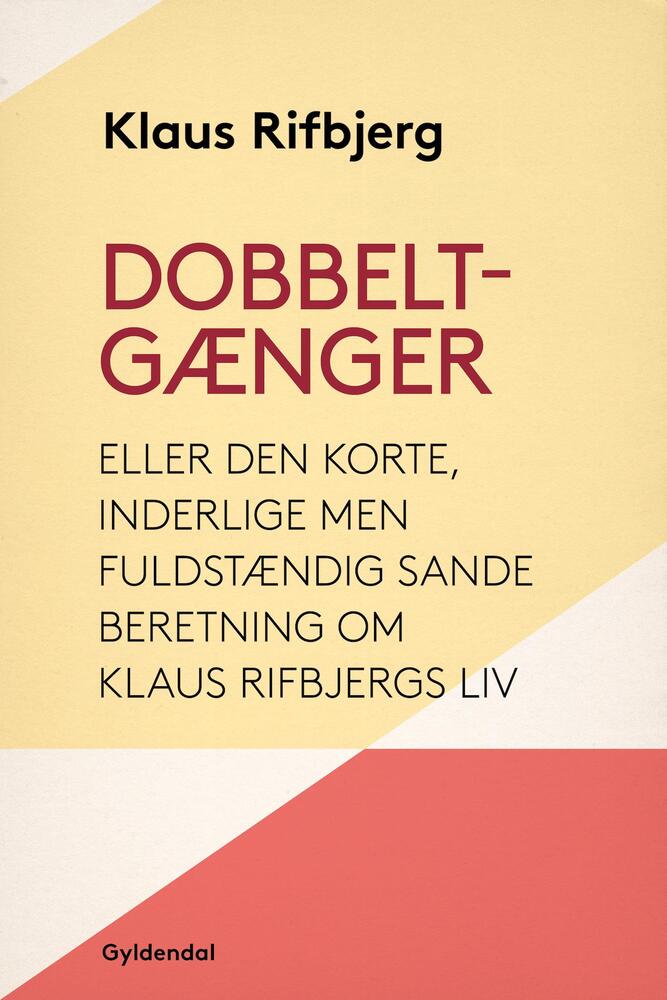 Dobbeltgænger eller Den korte, inderlige men fuldstændig sande beretning om Klaus Rifbjergs liv