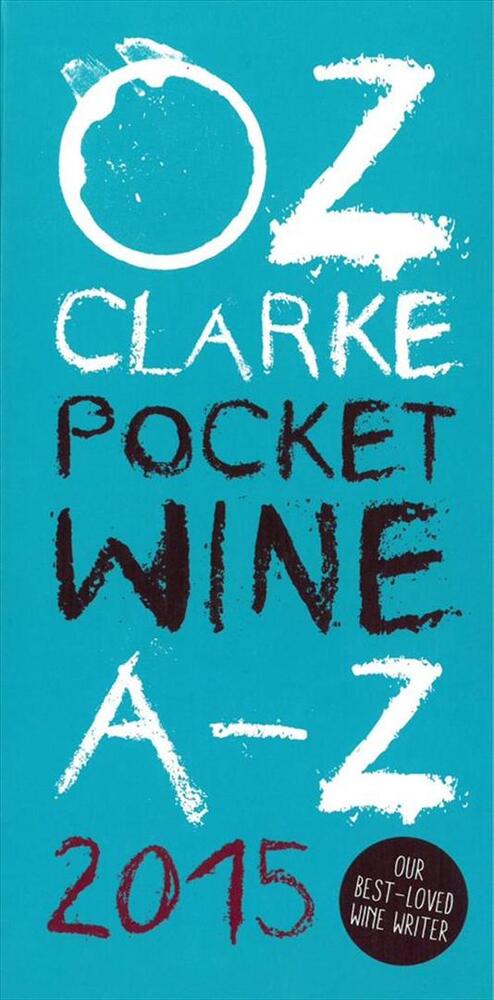 Oz Clarke Pocket Wine Book A-Z 2015