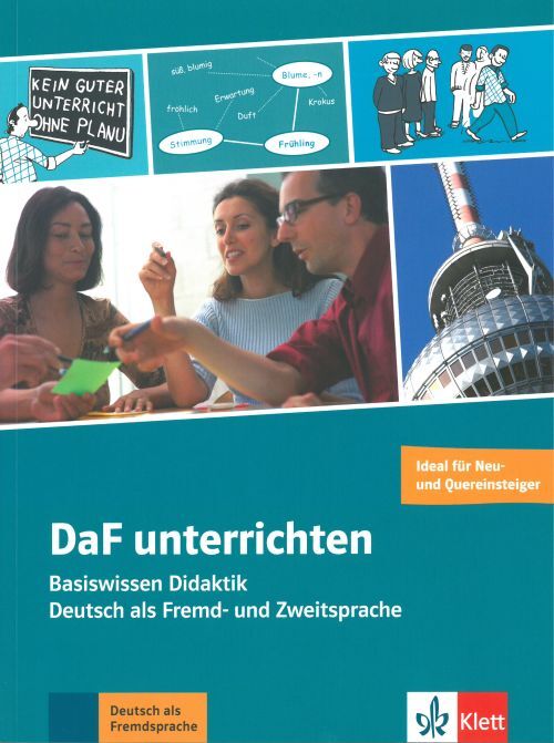 DaF unterrichten: Basiswissen Didaktik - Deutsch als Fremd- und Zweitsprache