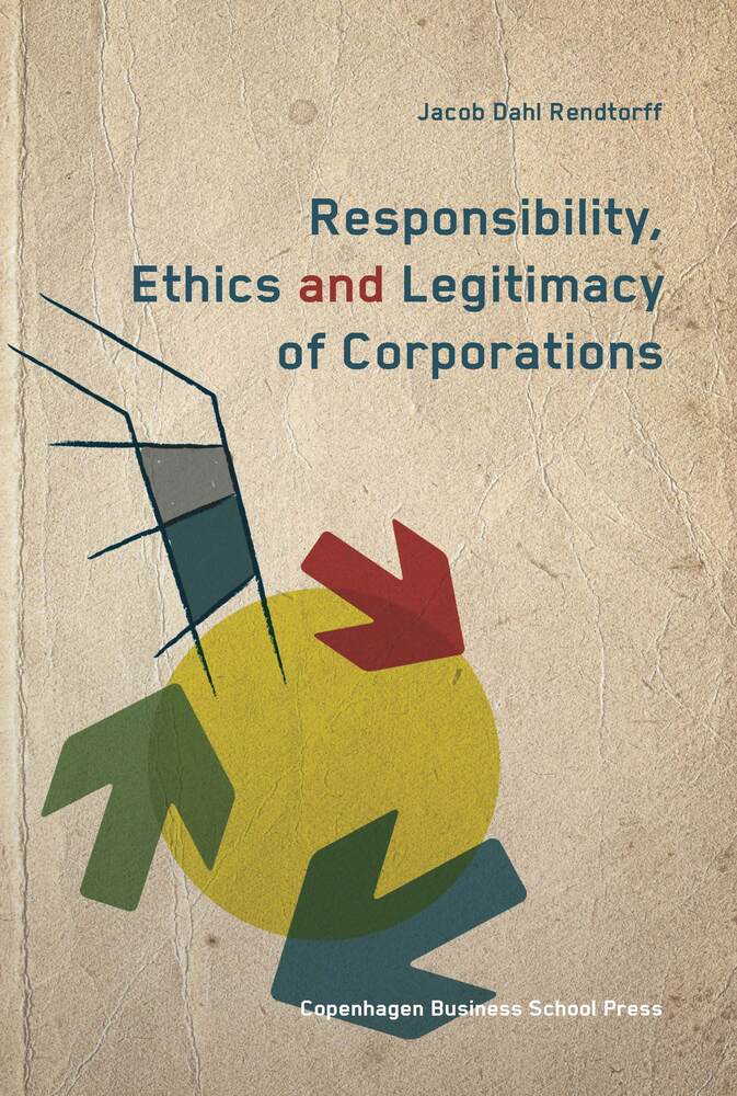 Responsibility, ethics and legitimacy of corporations