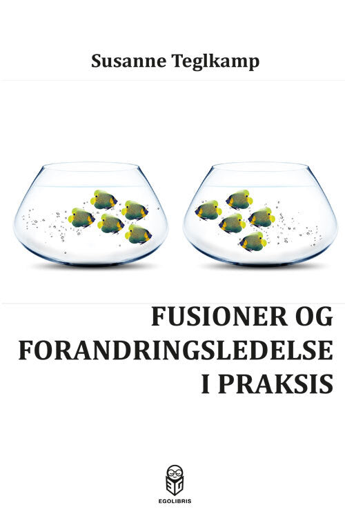 Fusioner og forandringsledelse i praksis