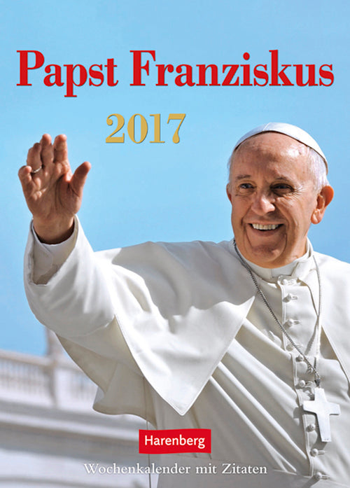 Papst Franziskus - Pope Francis Wochenkalender 2017