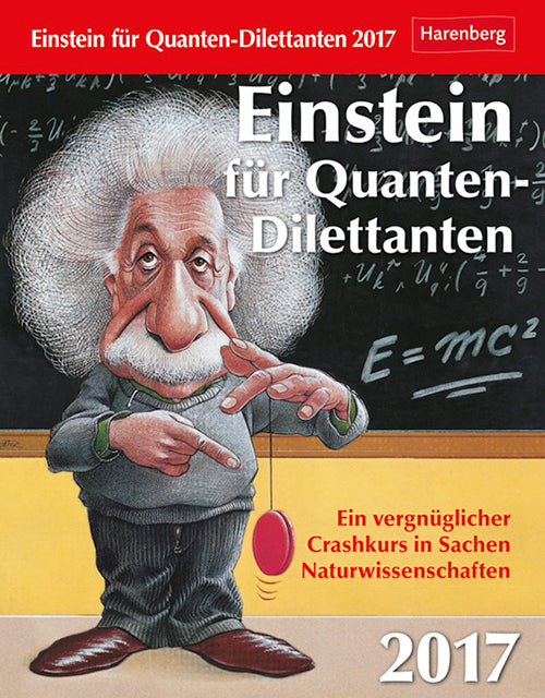 Einstein für Quanten-Dilettanten Wissenskalender 2017