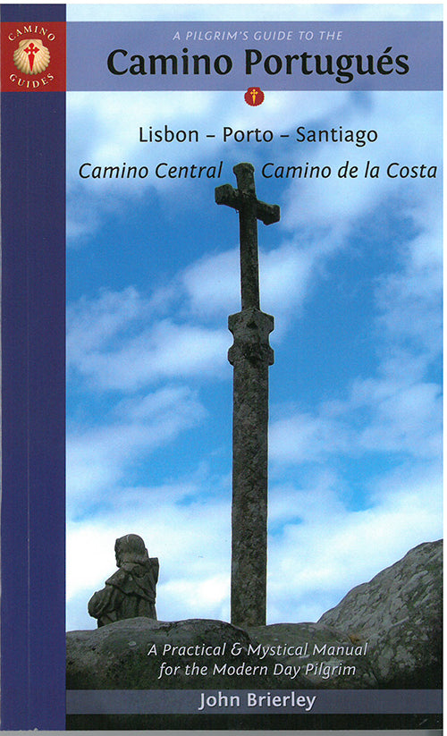 Pilgrim´s Guide to the Camino Portugues: Lisboa, Porto, Santiago
