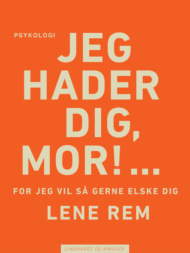 Jeg hader dig, mor!