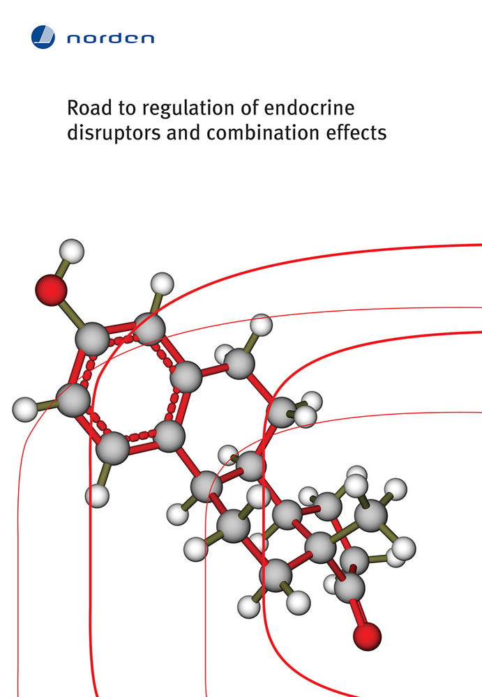TemaNord Road to regulation of endocrine disruptors and combination effects