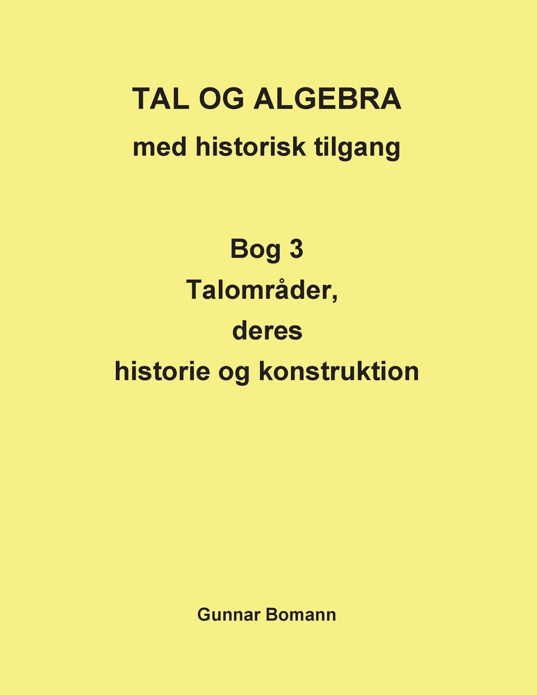 Tal og algebra med historisk tilgang Talområder, deres anvendelse og konstruktion