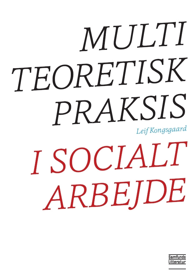 Multiteoretisk praksis i socialt arbejde