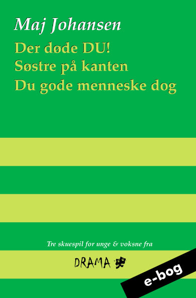 Der døde du! Søstre på kanten Du gode menneske dog