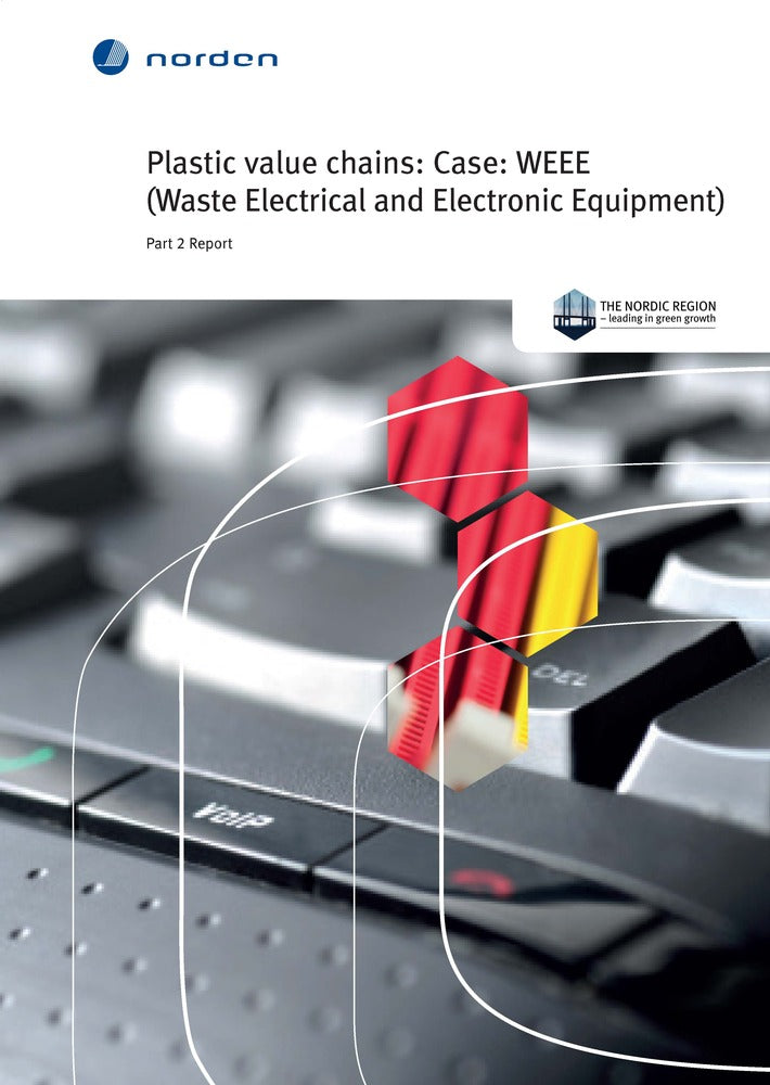 Plastic value chains: Case: WEEE (Waste Electrical and Electronic Equipment)