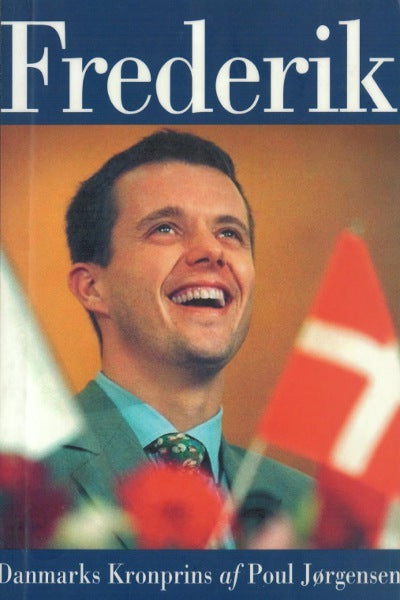 Frederik - Danmarks Kronprins