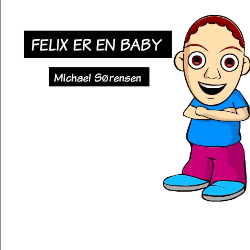 Felix er en baby
