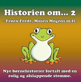 Historien om… 2 - afslappende fortællinger for børn og barnlige sjæle