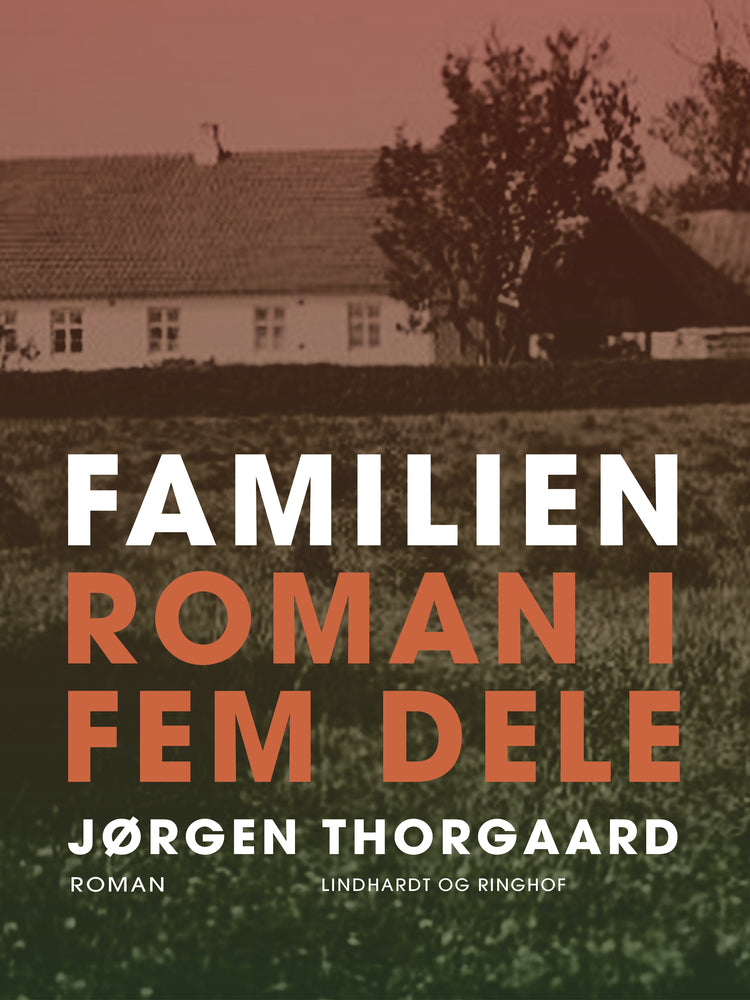 Familien. Roman i fem dele