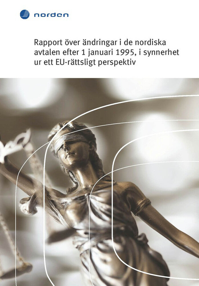 TemaNord Rapport över ändringar i de nordiska avtalen efter 1 januari 1995, i synnerhet ur ett EU-rättsligt perspektiv