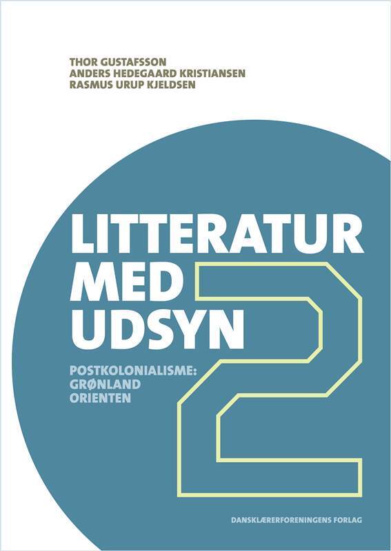 Litteratur med udsyn. Postkolonialisme - Grønland, Orienten