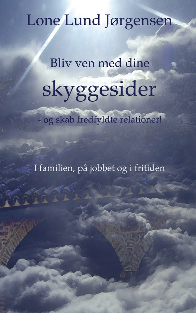 Bliv ven med dine skyggesider og skab fredfyldte relationer