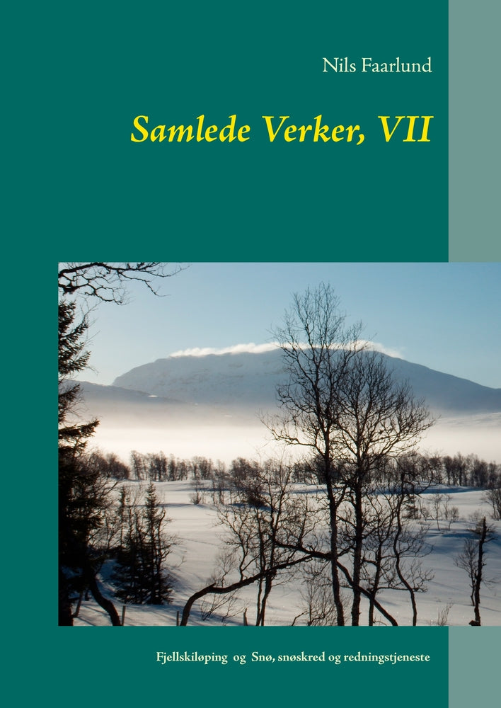 Samlede verker Fjellskiløping og Snø, snøskred og redningstjenste