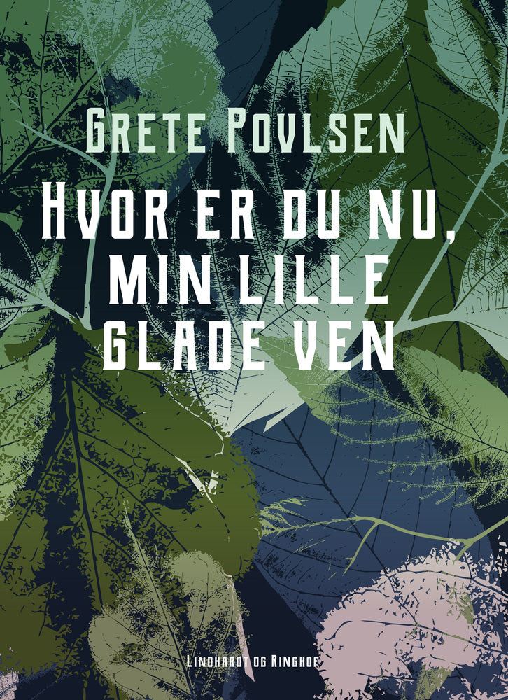 Hvor er du nu, min lille glade ven