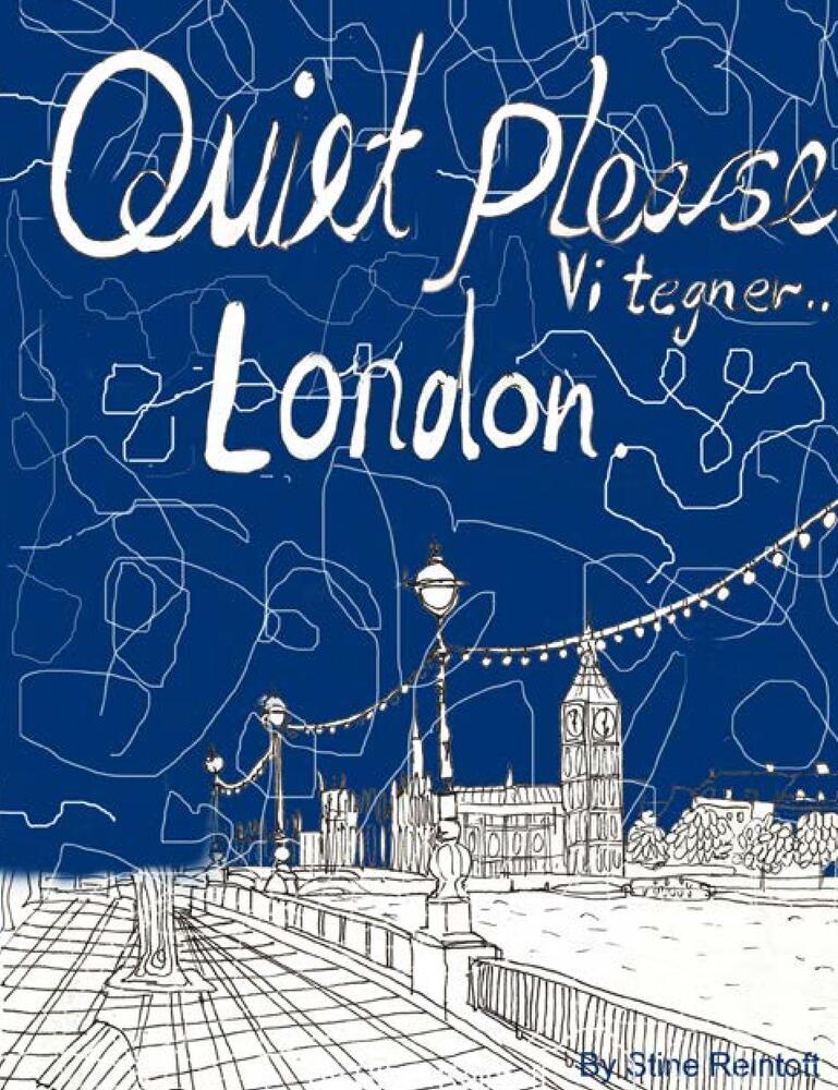 Quiet Please-Vi Tegner London.