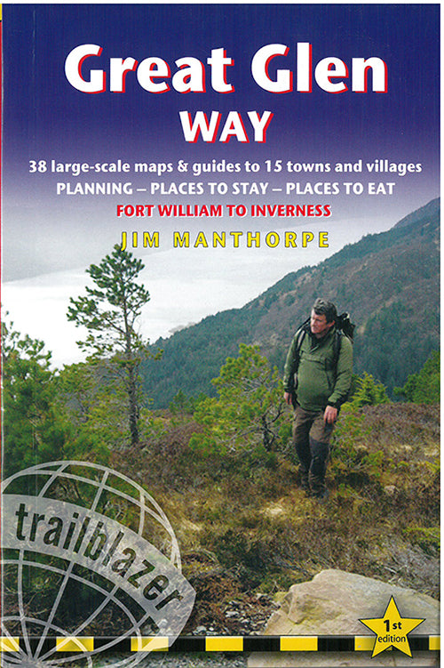 Great Glen Way: Fort William to Inverness : 40 Large-Scale Maps & Guides 18 Towns and Villages, Planning, Places to Eat