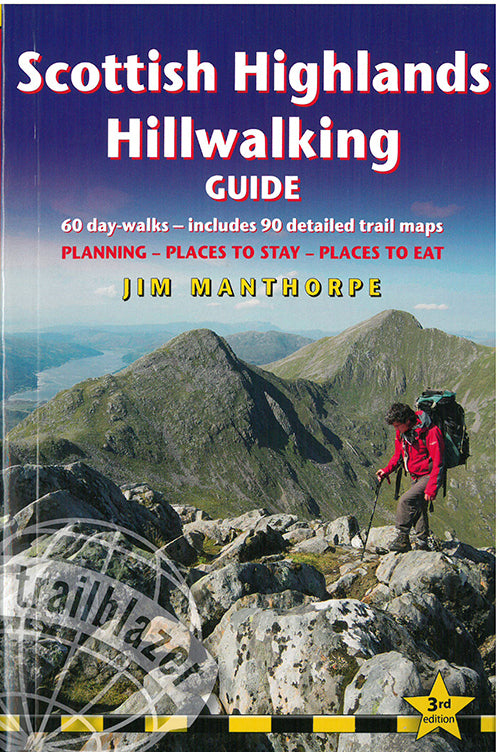 Scottish Highlands: the Hillwalking Guide : 60 Day Walks, Includes 86 Detailed Trail Maps - Planning, Places to Stay