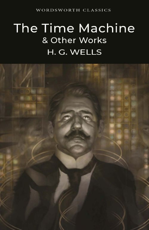 The Time Machine and Other Works