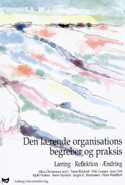 Den Lærende organisations begreber og praksis