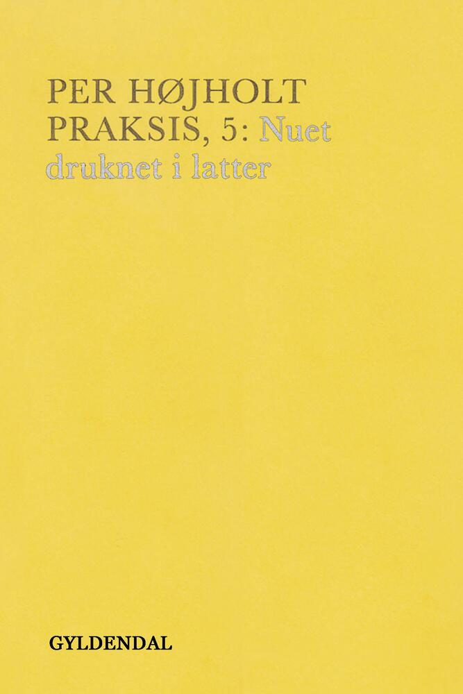Praksis, 5. Nuet drukner i latter