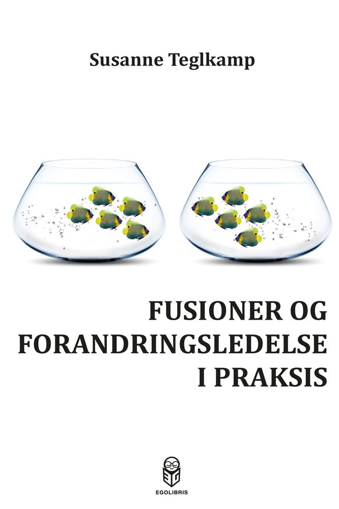 Fusioner og forandringsledelse i praksis
