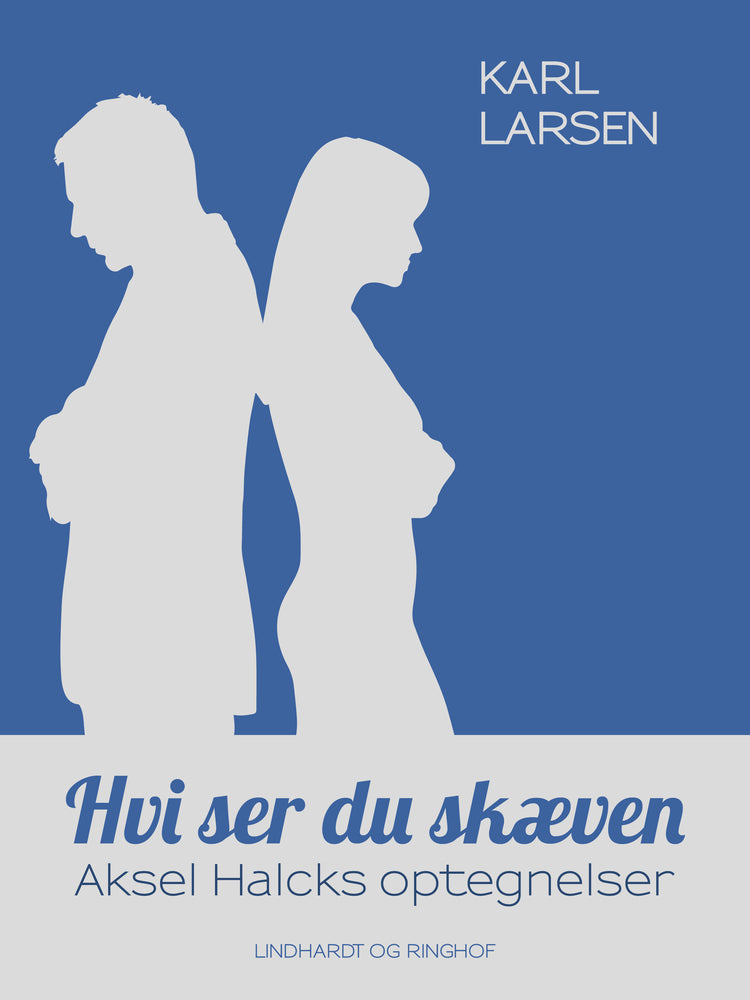 Hvi ser du Skæven - Aksel Halcks Optegnelser