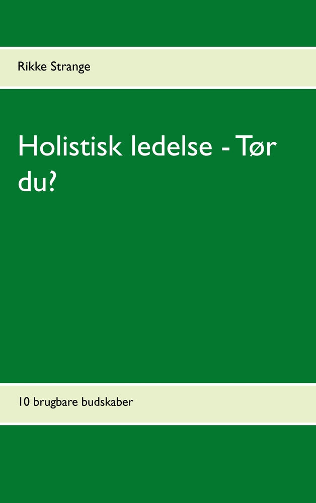 Holistisk ledelse - tør du?