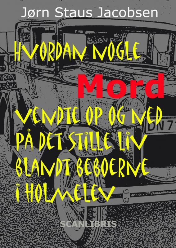 Hvordan nogle mord vendte op og ned på det stille liv blandt beboerne i Holmelev