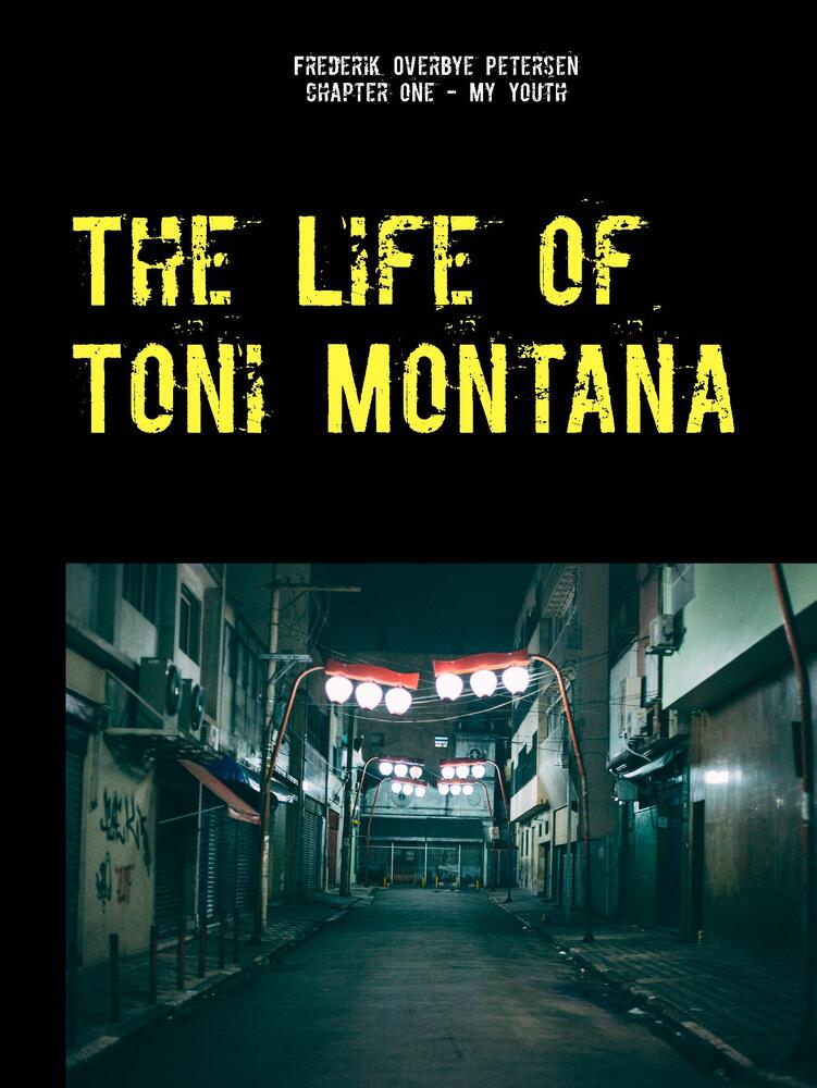 The life of Toni Montana My youth