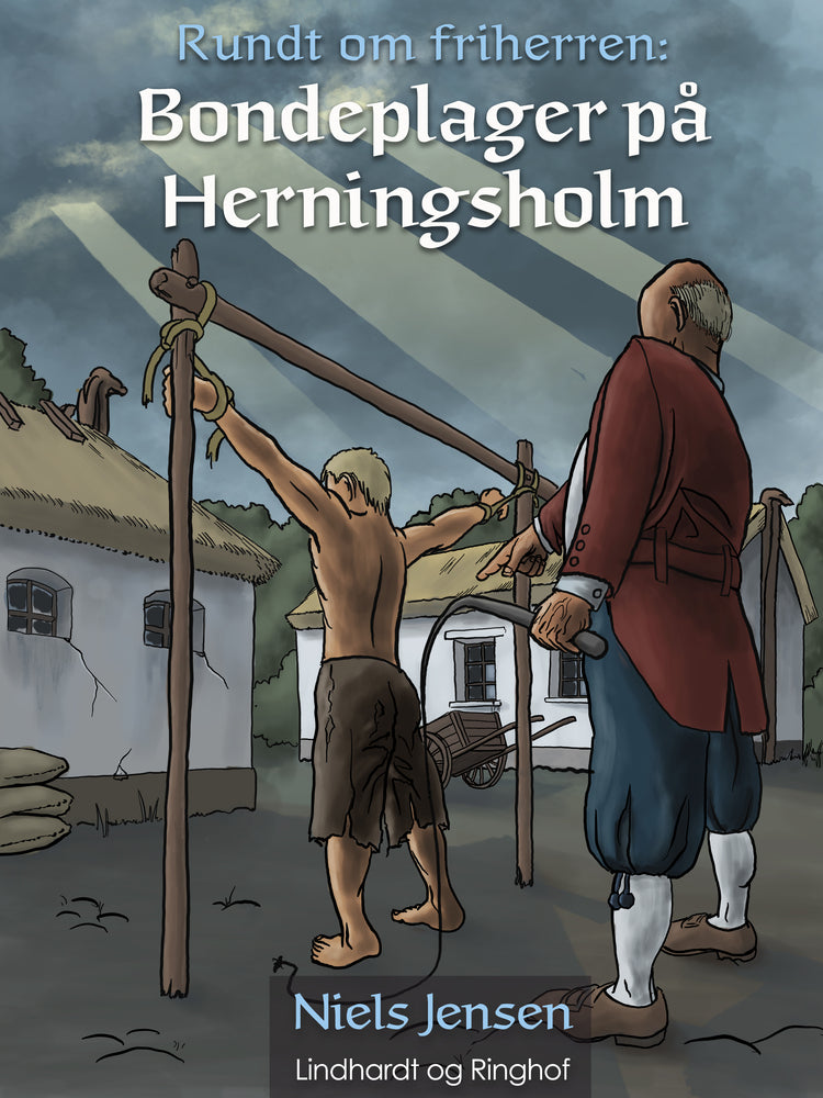 Rundt om friherren: Bondeplager på Herningsholm
