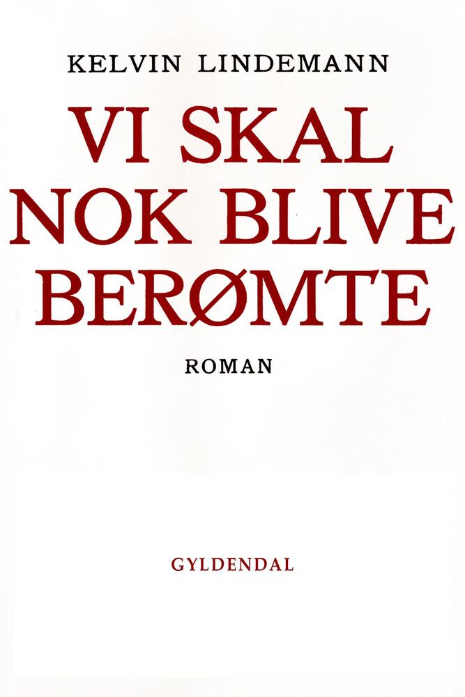 Vi skal nok blive berømte